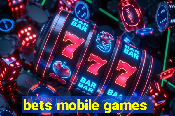 bets mobile games